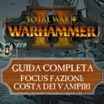 Guida a Total War: Warhammer II – Costa dei Vampiri